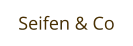 Seifen & Co